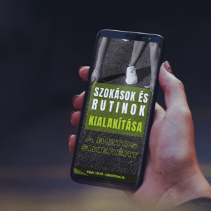 Szokások és Rutinok kialakítása a Biztos Sikerért